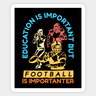 Football is Importanter - American Football Magnet